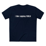 I Like Capping Fools - Men’s T-Shirt