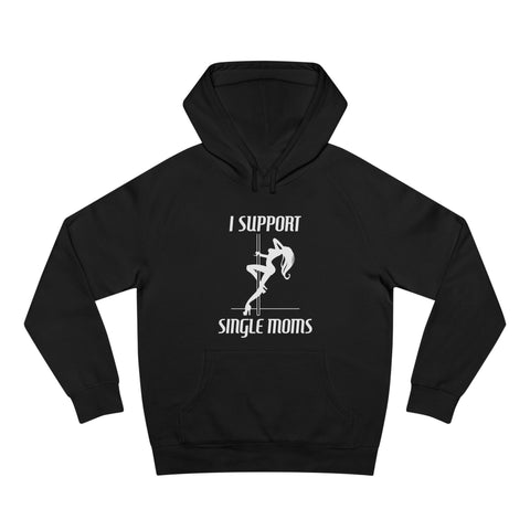 I Support Single Moms - Hoodie