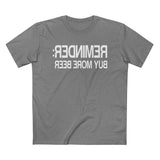 Reminder - Buy More Beer - Men’s T-Shirt