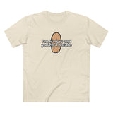 I'm Hungry And You're A Potato - Men's T-Shirt