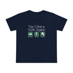 This Shirt Is 100% Organic - 65% Baby Seal 25% Panda 10% Manatee - Women’s T-Shirt