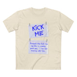 Kick Me - Disregard That Kick Me Sign - Men's T-Shirt