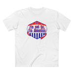 I'm Not Fat - I'm American - Men's T-Shirt