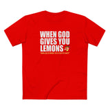 When God Gives You Lemons - Men's T-Shirt
