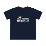 This Is The Worst Nude Beach Ever - Women’s T-Shirt