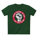 I'm Not Fighting The Man - I Just Like Fisting - Men’s T-Shirt