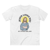 Jesus Loves You But I'm Right Here Baby. - Men's T-Shirt