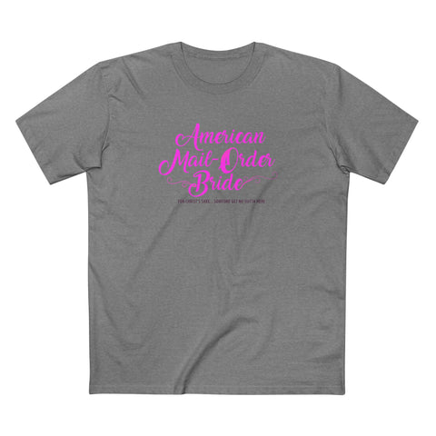 American Mail-Order Bride - Men's T-Shirt