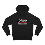 I Drink In Moderation - Hoodie