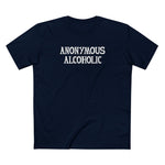 Anonymous Alcoholic - Men's T-Shirt