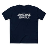 Anonymous Alcoholic - Men's T-Shirt