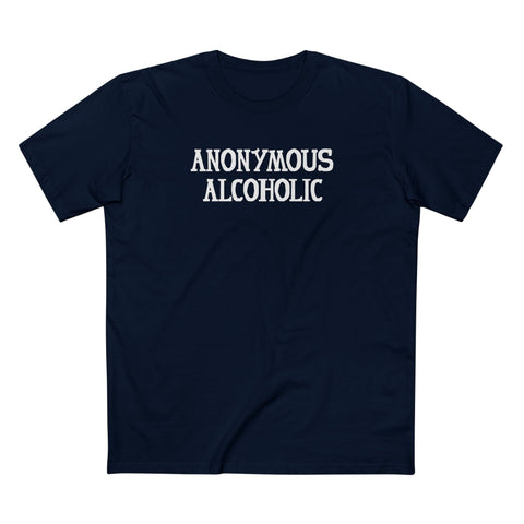 Anonymous Alcoholic - Men's T-Shirt