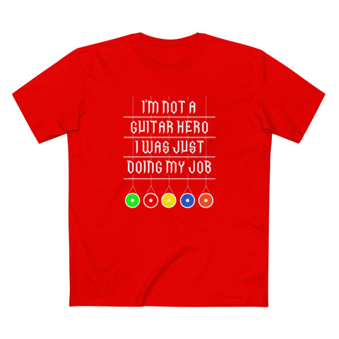 I'm Not A Guitar Hero I Was Just Doing My Job - Men's T-Shirt