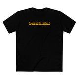 Yes You Can Take A Picture Of My Junk With Your Cell Phone - Men's T-Shirt