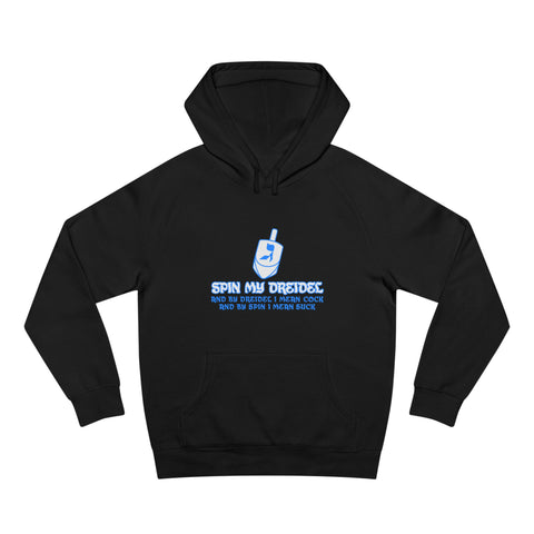 Spin My Dreidel (And By Dreidel I Mean Cock And By Spin I Mean Suck - Hoodie