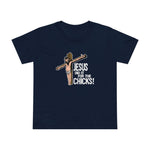 Jesus Did It For The Chicks - Women’s T-Shirt