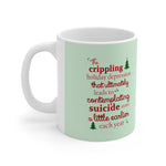 The Crippling Holiday Depression - Mug