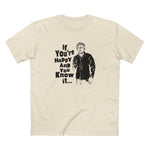 If You're Happy And You Know It... - Men's T-Shirt