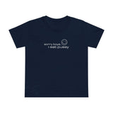 Sorry Boys - I Eat Pussy - Women’s T-Shirt