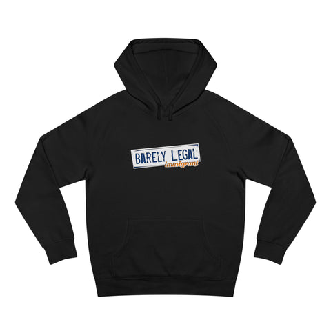 Barely Legal Immigrant - Hoodie