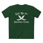 Say No To Swashbuckling - Men’s T-Shirt