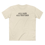 All Caps All The Time - Men's T-Shirt