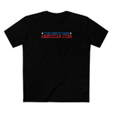 I've Come To Take American Jobs - Men's T-Shirt