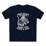 Who Needs Courage When You Have A Gun? - Men's T-Shi