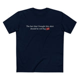 The Fact That I Bought This Shirt Should Be Red Flag #1 - Men’s T-Shirt