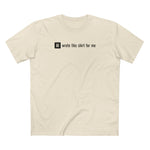Ai Wrote This Shirt For Me - Men's T-Shirt