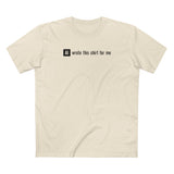 Ai Wrote This Shirt For Me - Men's T-Shirt