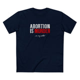 Abortion Is Murder... On My Wallet - Men's T-Shirt