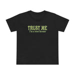 Trust Me- I'm A Beet Farmer - Women’s T-Shirt