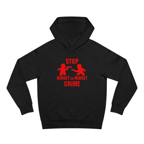 Stop Midget On Midget Crime - Hoodie