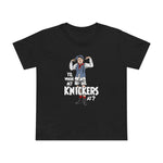 Yo Where My Knickers At? - Women’s T-Shirt