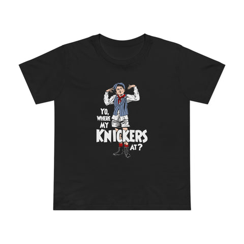 Yo Where My Knickers At? - Women’s T-Shirt