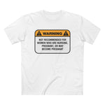 Warning: Not Recommended For Women Who Are Nursing - Men’s T-Shirt