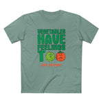 Vegetables Have Feelings Too - Eat People - Men's T-Shirt