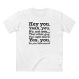 Hey You. Yeah You. No Not You... That Other Guy. - Men's T-Shirt
