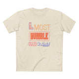 The Most Humble Man On Earth - Men's T-Shirt