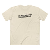 I'm Available For Curbside Pickup - Men's T-Shirt