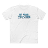 I'm From The Future - Pretzels. That's All I'm Saying. - Men's T-Shirt