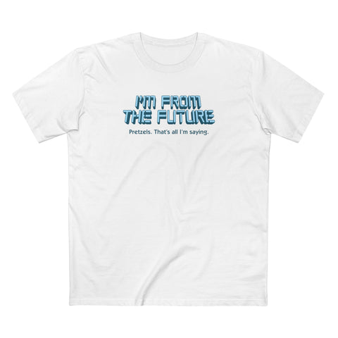 I'm From The Future - Pretzels. That's All I'm Saying. - Men's T-Shirt