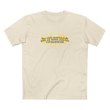 You Could Single-Handedly Make My Dreams Come True - Or You Could Use Two Hands - Men's T-Shirt