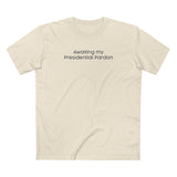 Awaiting My Presidential Pardon - Men's T-Shirt