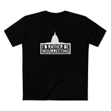 I'd Rather Be Insurrecting - Men's T-Shirt