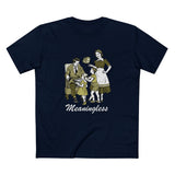 Meaningless - Men's T-Shirt