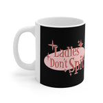 Ladies Don't Spit - Mug