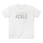I Dumped Adele - Men's T-Shirt