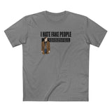 I Hate Fake People - Men's T-Shirt